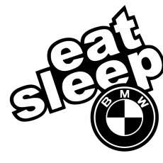 Eat sleep bmw