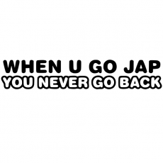 When you go JAP