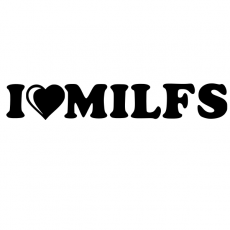 I love milfs